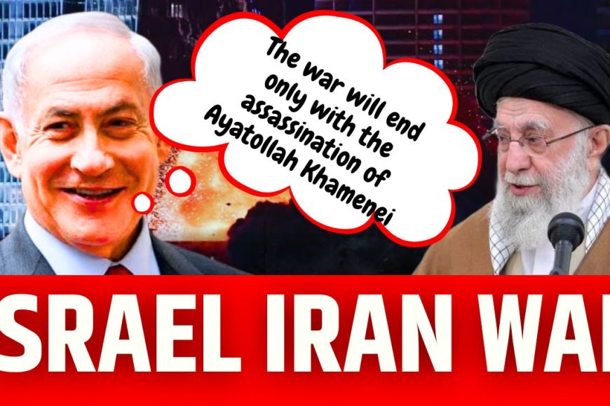 Benjamin Netanyahu said "The war will end only with the assassination of Ayatollah Khamenei"
