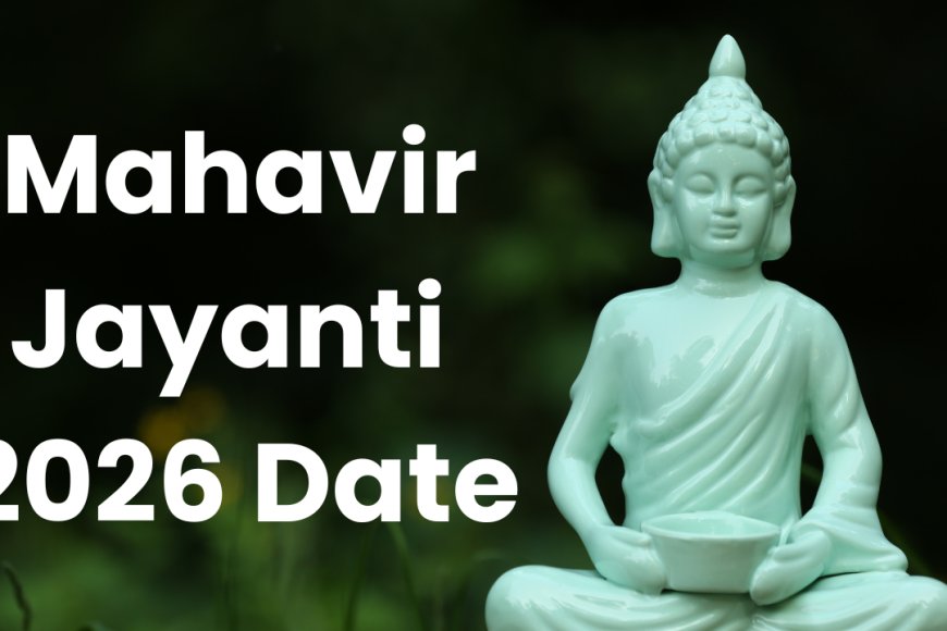 Mahavir Jayanti 2026 Date : कब है महावीर जयंती? जानें महावीर स्वामी के 5 सिद्धांत एवं उनके विचार
